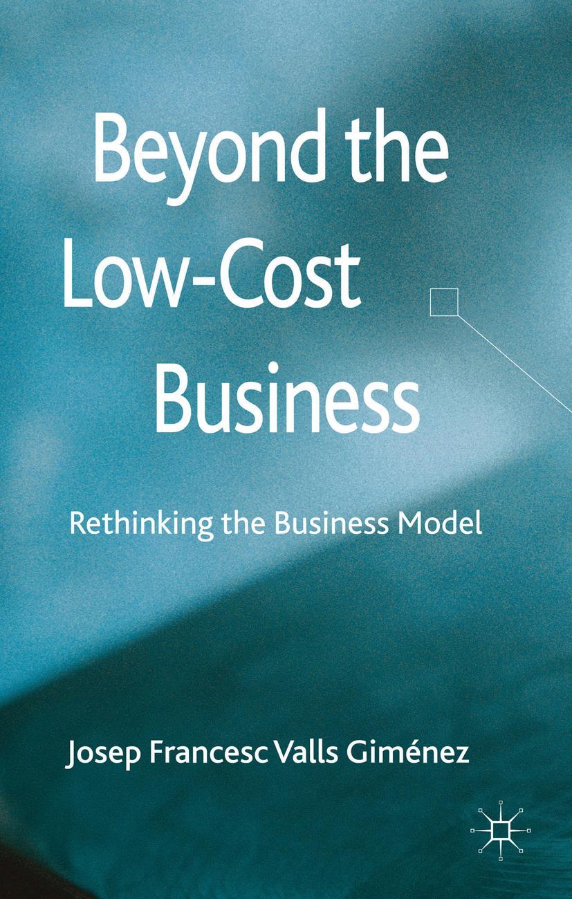 Beyond the Low-Cost Business