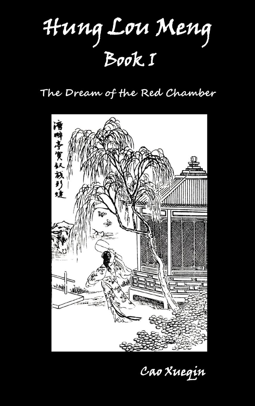 Hung Lou Meng, Book I Or, the Dream of the Red Chamber, a Chinese Novel in Two Books