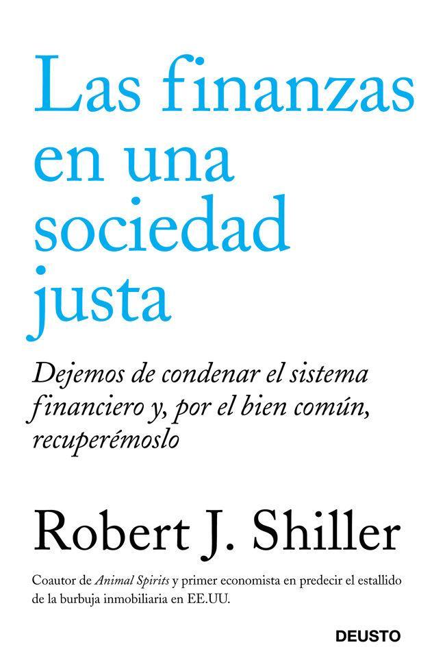 Las finanzas en una sociedad justa : dejemos de condenar el sistema financiero y, por el bien común, recuperémoslo