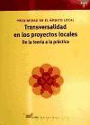 Transversalidad en los proyectos locales : de la teoría a la práctica