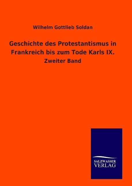 Geschichte des Protestantismus in Frankreich bis zum Tode Karls IX.