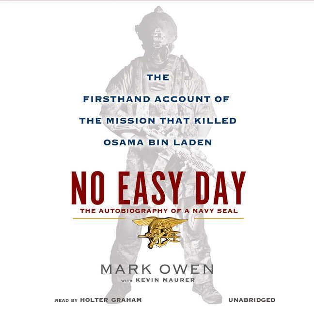 No Easy Day: The Firsthand Account of the Mission That Killed Osama Bin Laden