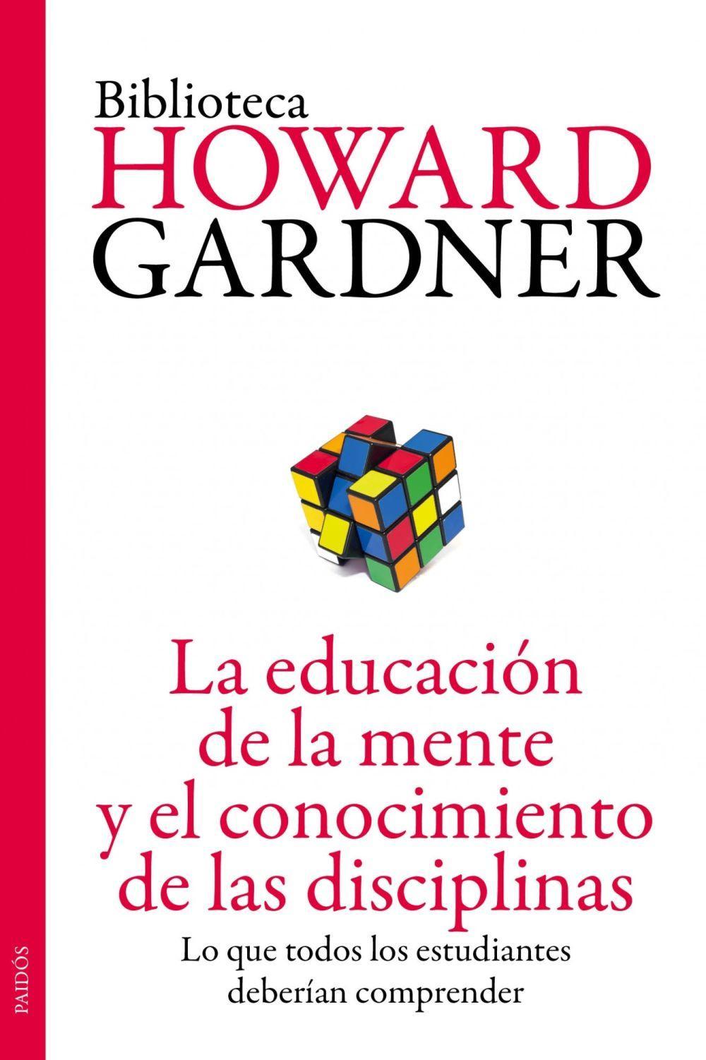 La educación de la mente y el conocimiento de las disciplinas : lo que todos los estudiantes deberían comprender