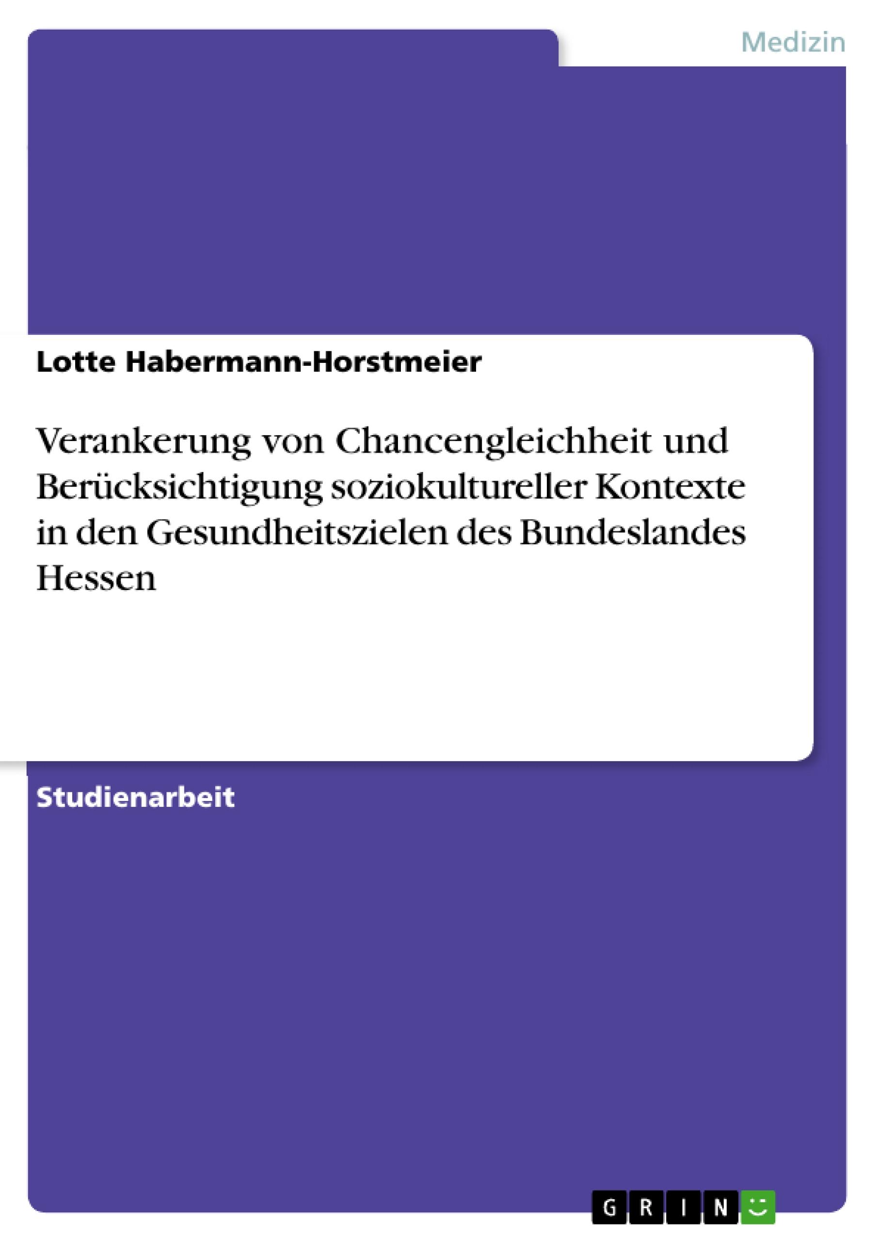 Verankerung von Chancengleichheit und Berücksichtigung soziokultureller Kontexte in den Gesundheitszielen des Bundeslandes Hessen