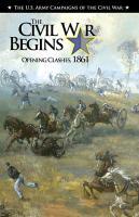 The Civil War Begins: Opening Clashes, 1861