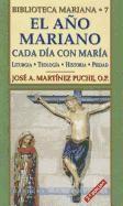 El año Mariano : cada día con María. Rosario. Escapulario