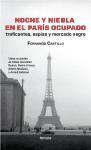 Noche y niebla en el París ocupado : traficantes, espías y mercado negro : vidas cruzadas de César González Ruano, Pedro Urraca, Albert Modiano y André Gabison