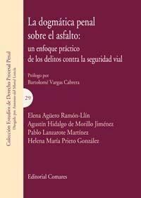 La dogmática penal sobre el asfalto : un enfoque práctico de los delitos contra la seguridad vial