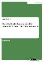 Neue Medien im Deutschunterricht: Förderung der Lesemotivation von Jungen