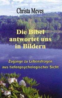 Die Bibel antwortet uns in Bildern