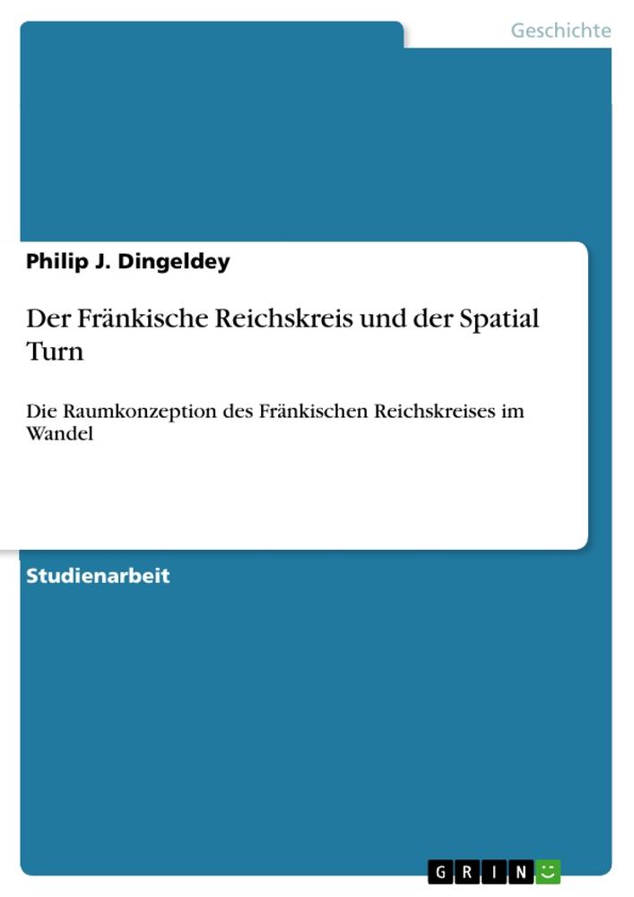 Der Fränkische Reichskreis und der Spatial Turn