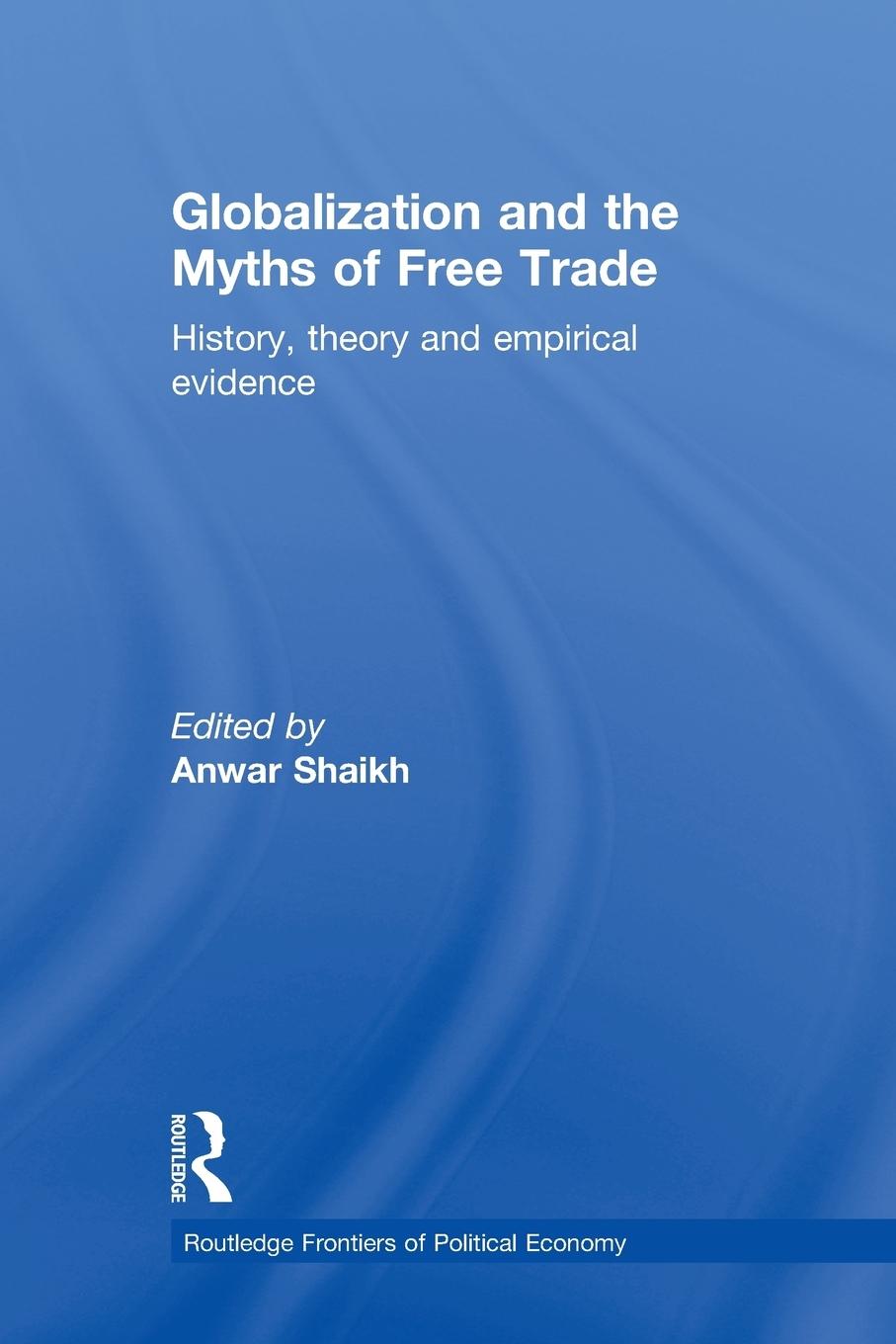 Globalization and the Myths of Free Trade