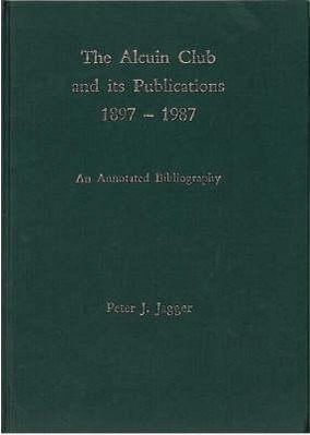 The Alcuin Club and Its Publications 1897 to 1987