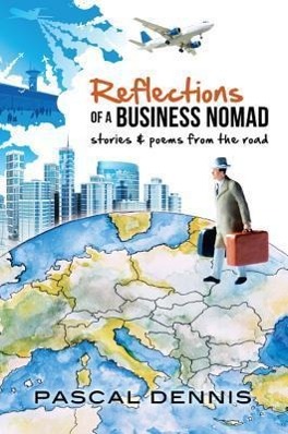 Reflections of a Business Nomad: Stories & Poems from the Road