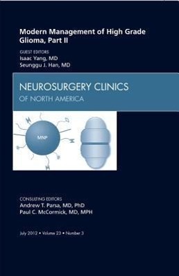 Modern Management of High Grade Glioma, Part II, an Issue of Neurosurgery Clinics