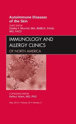 Autoimmune Diseases of the Skin, an Issue of Immunology and Allergy Clinics