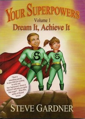 Your Superpowers, Volume 1: Dream It, Achieve It