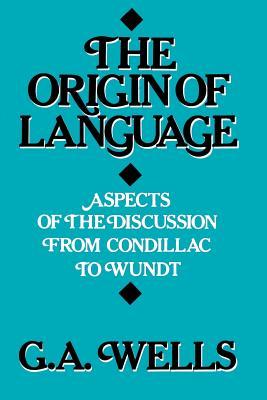 The Origin of Language: Aspects of the Discussion from Condillac to Wundt