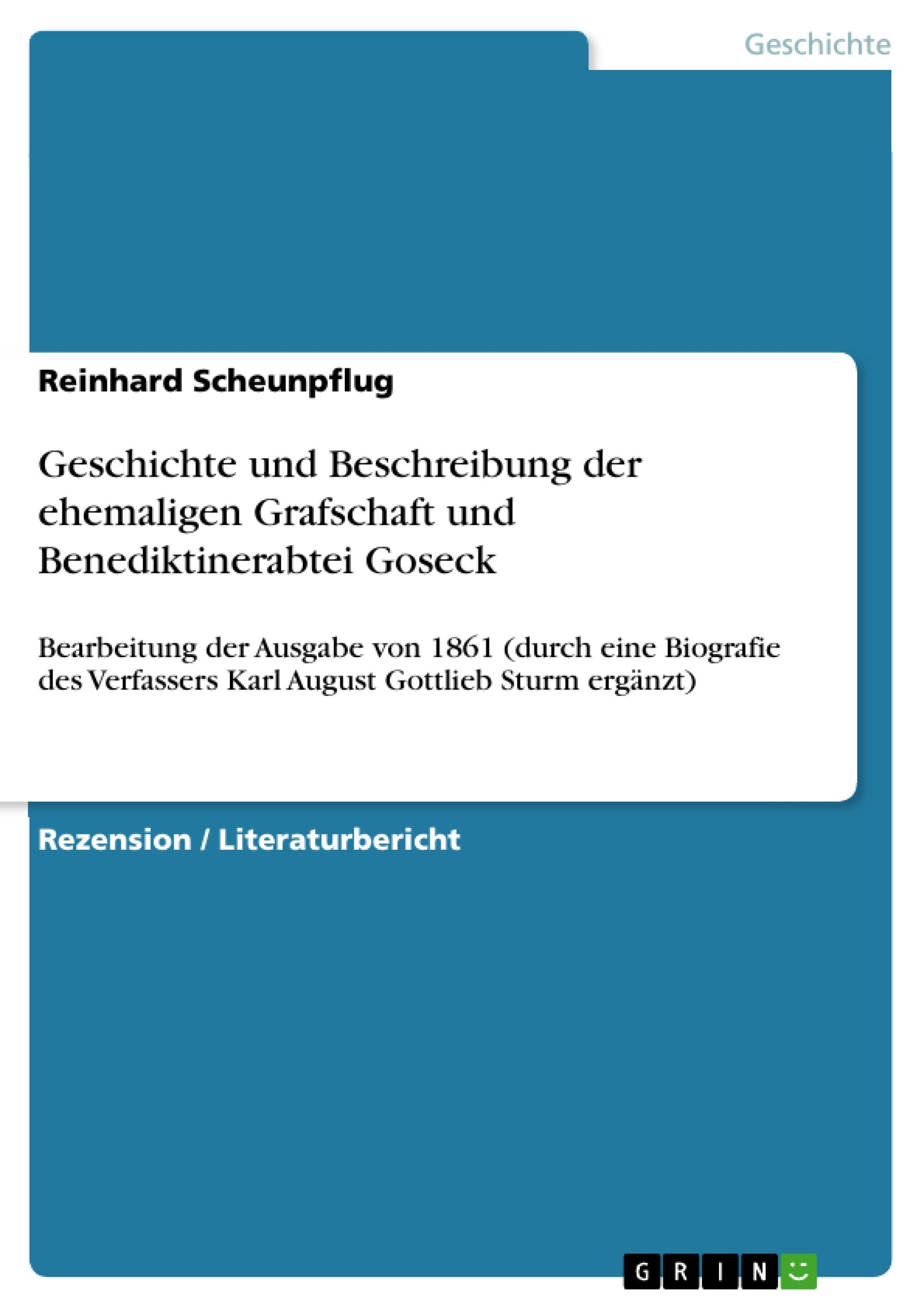 Geschichte und Beschreibung der ehemaligen Grafschaft und Benediktinerabtei Goseck