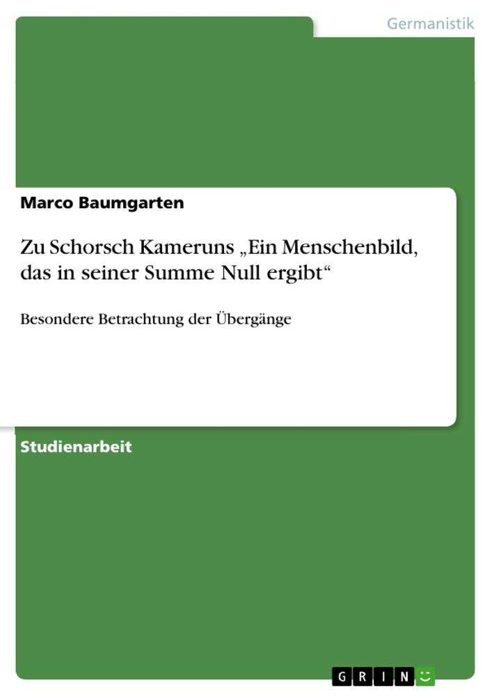 Zu Schorsch Kameruns  ¿Ein Menschenbild, das in seiner Summe Null ergibt¿