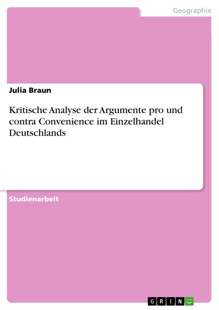 Kritische Analyse der Argumente pro und contra Convenience im Einzelhandel Deutschlands