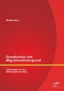 Grundschule und Migrationshintergrund: Erklärungen für den Bildungs(miss)erfolg