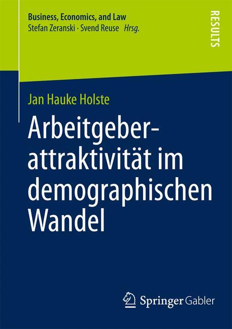 Arbeitgeberattraktivität im demographischen Wandel