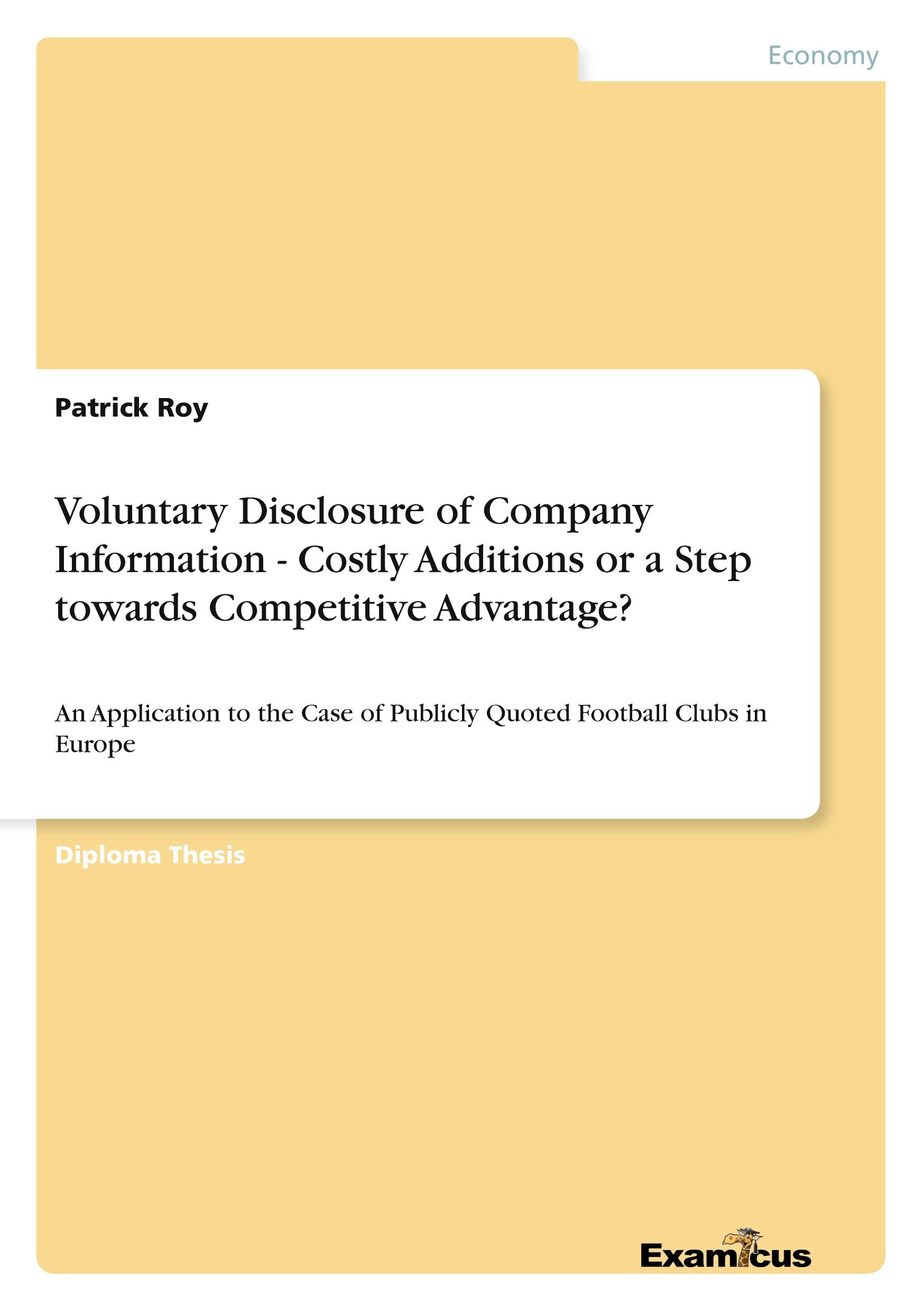 Voluntary Disclosure of Company Information - Costly Additions or a Step towards Competitive Advantage?