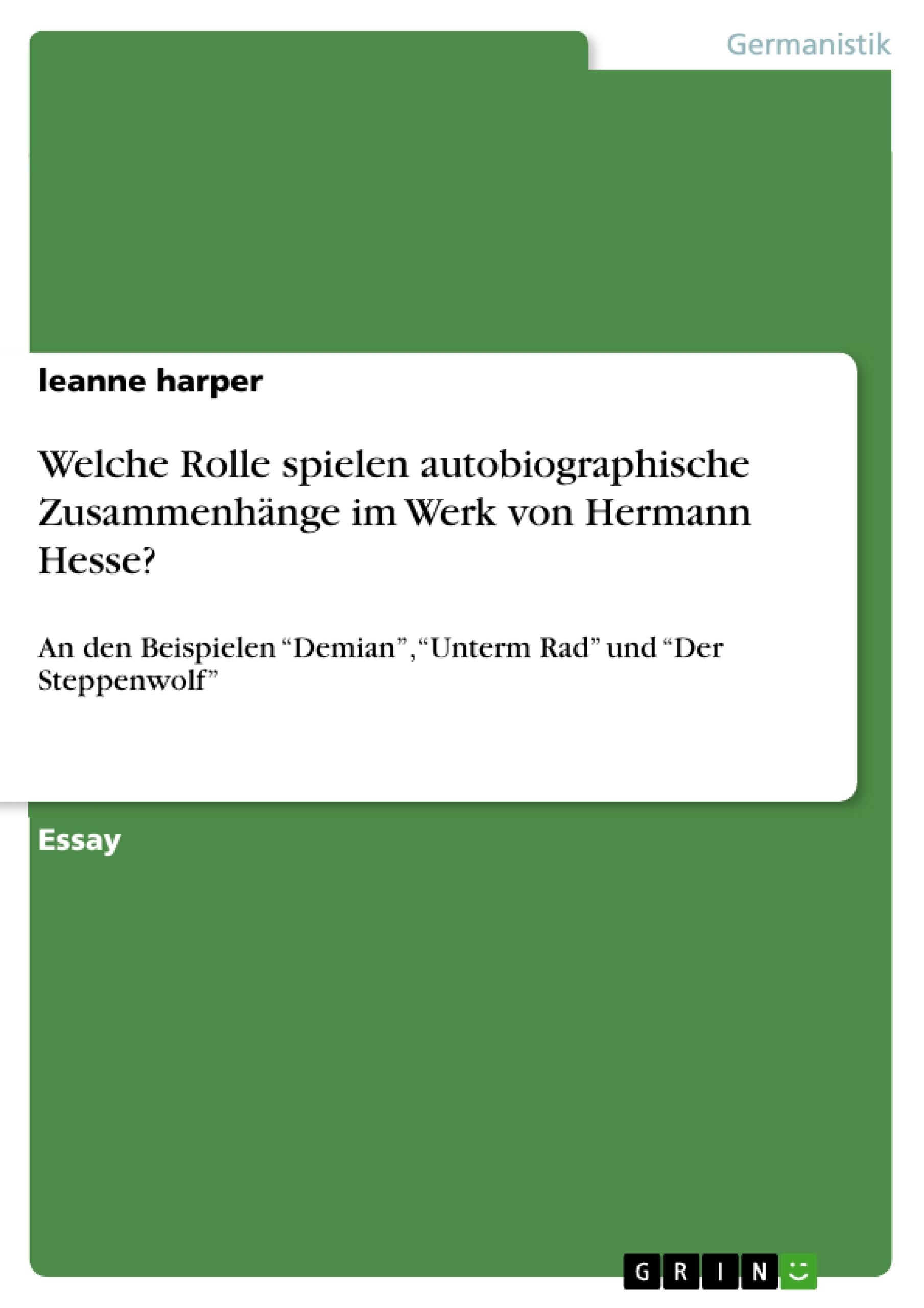 Welche Rolle spielen autobiographische Zusammenhänge im Werk von Hermann Hesse?