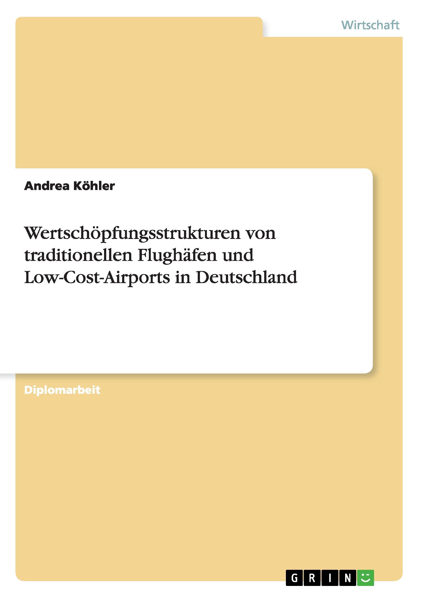 Wertschöpfungsstrukturen von traditionellen Flughäfen und Low-Cost-Airports in Deutschland