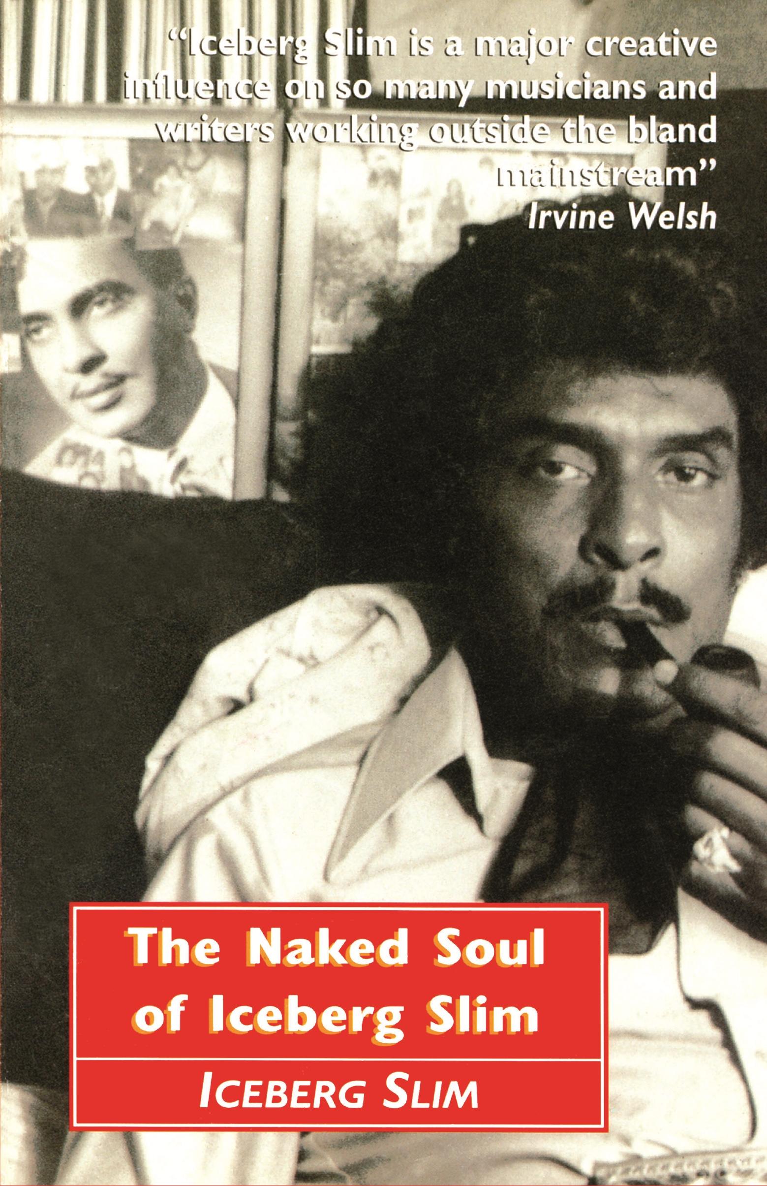 The Naked Soul of Iceberg Slim