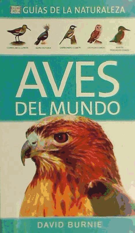 Aves del mundo : guías de la naturaleza