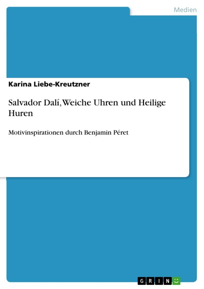 Salvador Dalí, Weiche Uhren und Heilige Huren