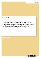 The North-South Divide in the United Kingdom - Impact of Regional Disparities on Structural Change in Liverpool