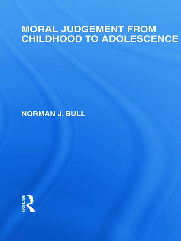 Moral Judgement from Childhood to Adolescence (International Library of the Philosophy of Education Volume 5)