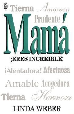 Mama Eres Increible!