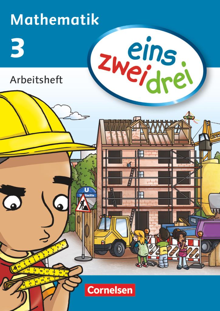 eins zwei drei - Mathematik 3. Schuljahr. Arbeitsheft