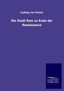 Die Stadt Rom zu Ende der Renaissance