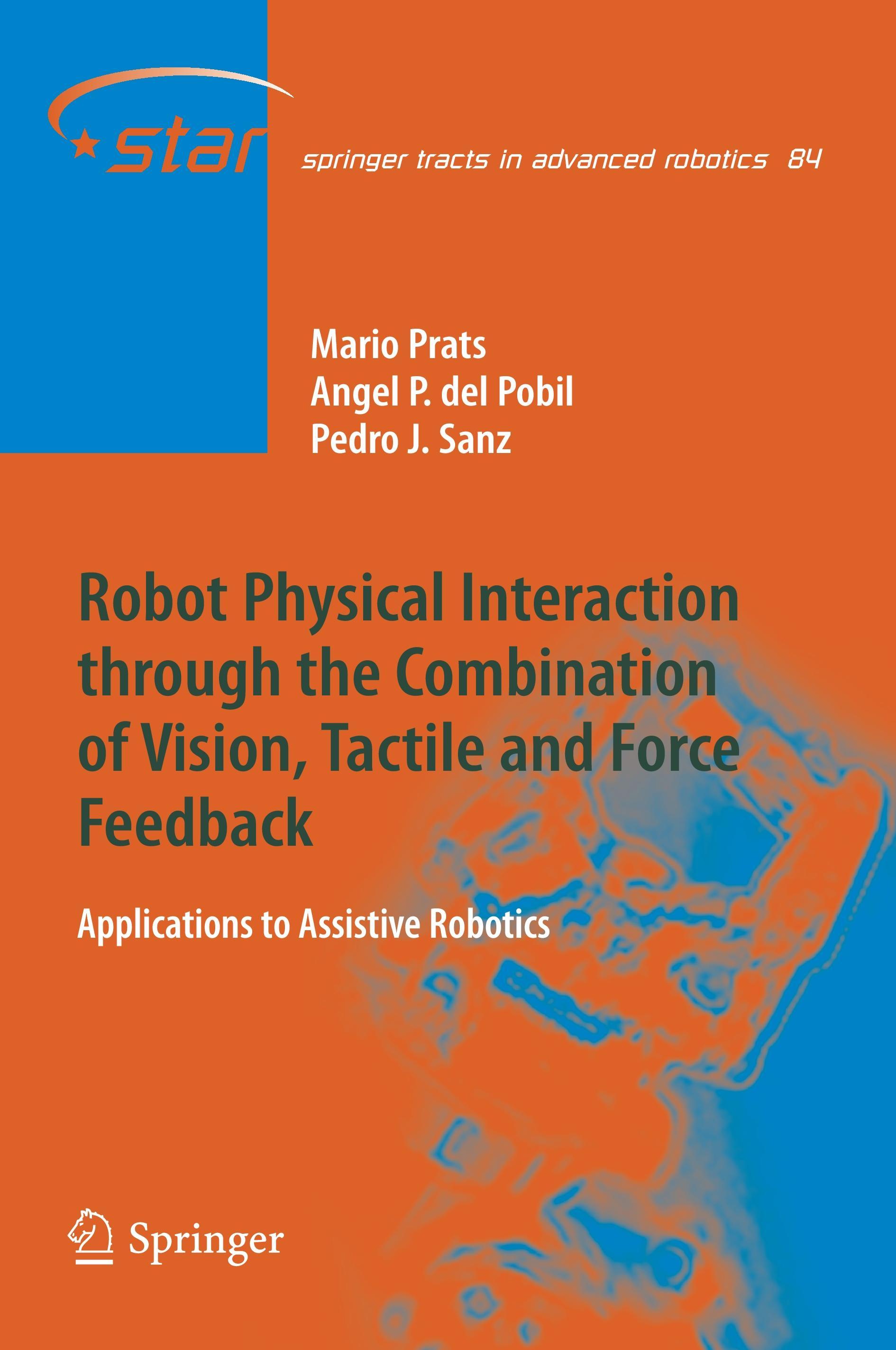 Robot Physical Interaction through the combination of Vision, Tactile and Force Feedback