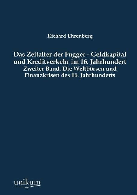 Das Zeitalter der Fugger - Geldkapital und Kreditverkehr im 16. Jahrhundert