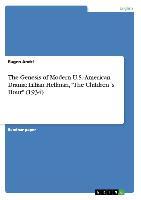 The Genesis of Modern U.S.-American Drama: Lillian Hellman, "The Children´s Hour" (1934)