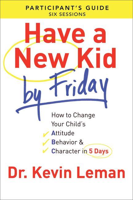 Have a New Kid by Friday Participant's Guide