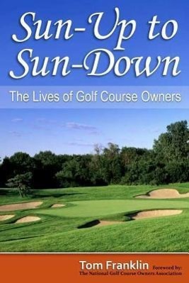 Sun-Up to Sun-Down: The Lives of Golf Course Owners