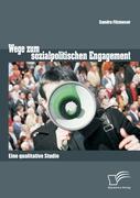 Wege zum sozialpolitischen Engagement: Eine qualitative Studie