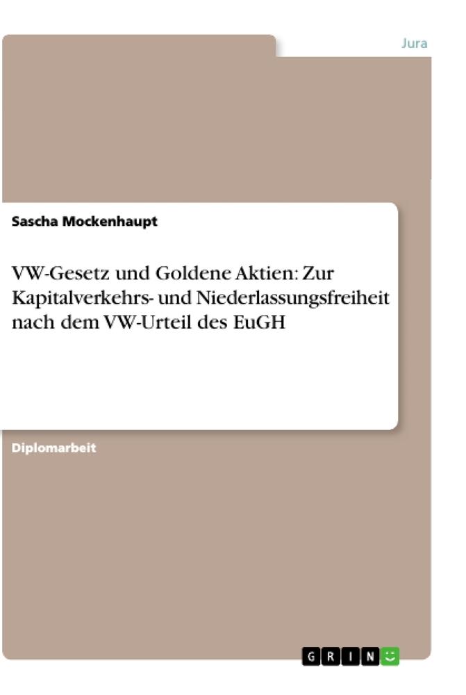 VW-Gesetz und Goldene Aktien: Zur Kapitalverkehrs- und Niederlassungsfreiheit nach dem VW-Urteil des EuGH