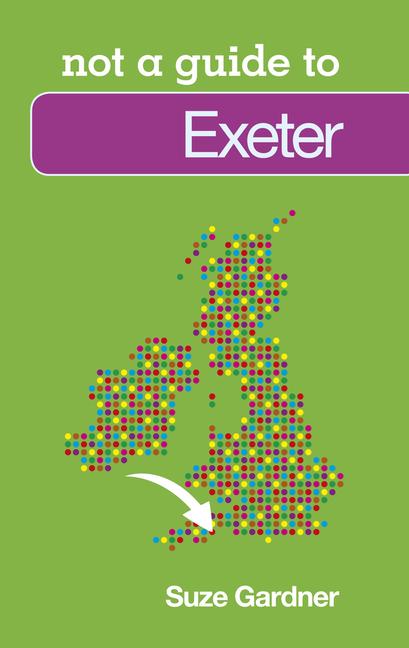 Not a Guide to Exeter