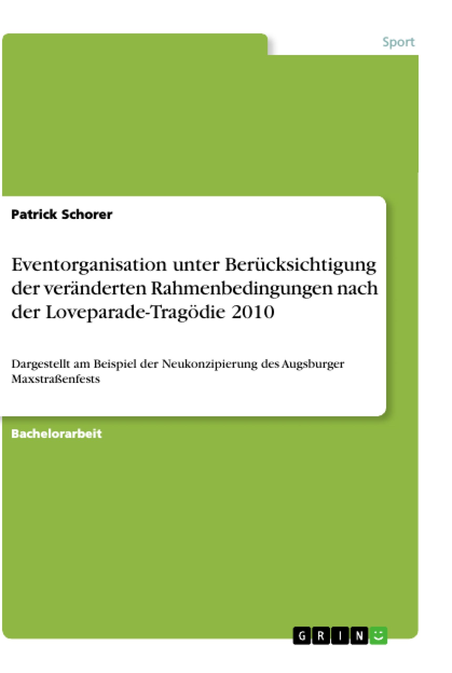 Eventorganisation unter Berücksichtigung der veränderten Rahmenbedingungen nach der Loveparade-Tragödie 2010