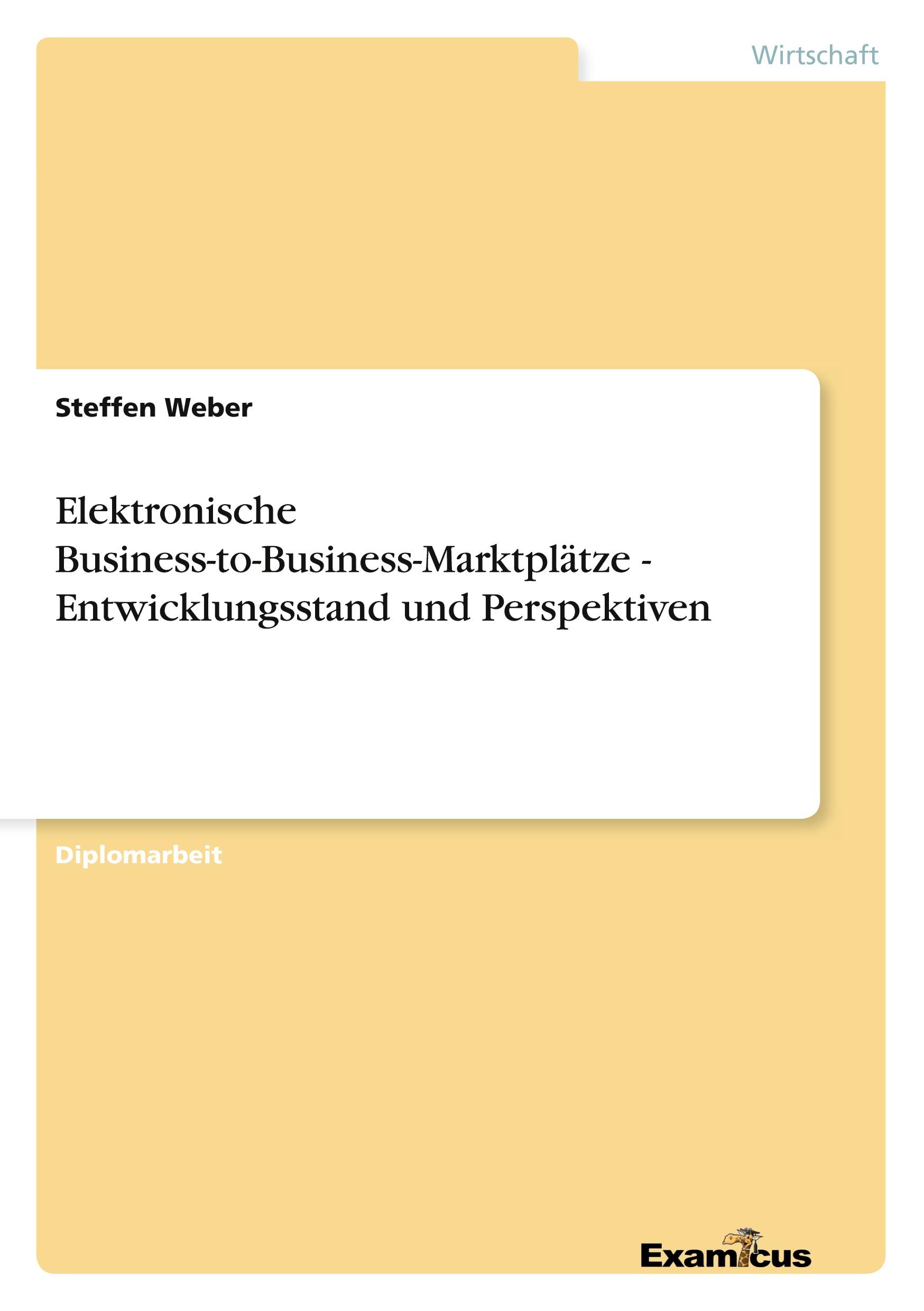 Elektronische Business-to-Business-Marktplätze - Entwicklungsstand und Perspektiven