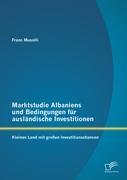 Marktstudie Albaniens und Bedingungen für ausländische Investitionen: Kleines Land mit großen Investitionschancen