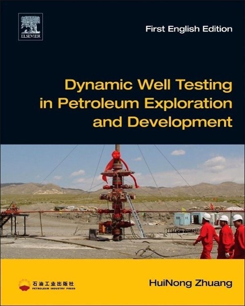 Dynamic Well Testing in Petroleum Exploration and Development